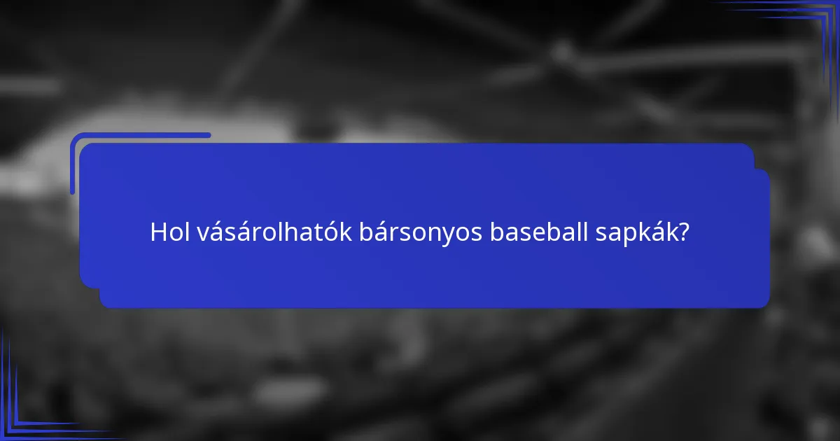 Hol vásárolhatók bársonyos baseball sapkák?