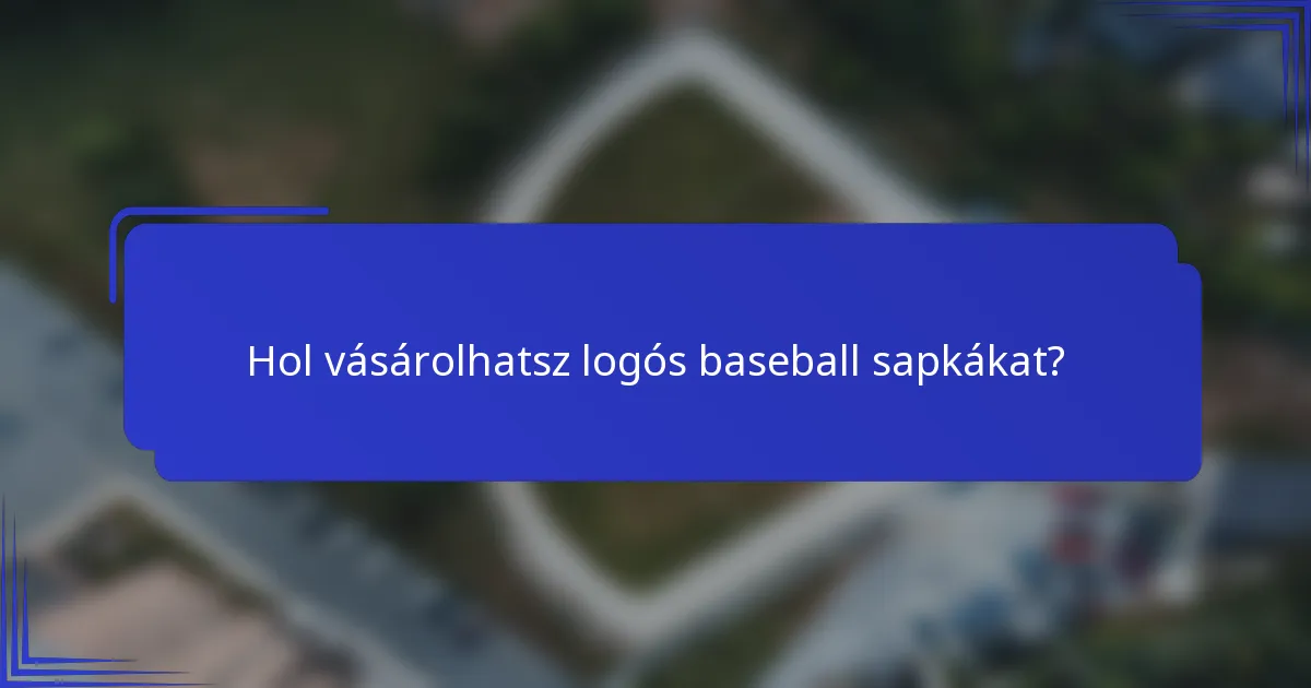 Hol vásárolhatsz logós baseball sapkákat?