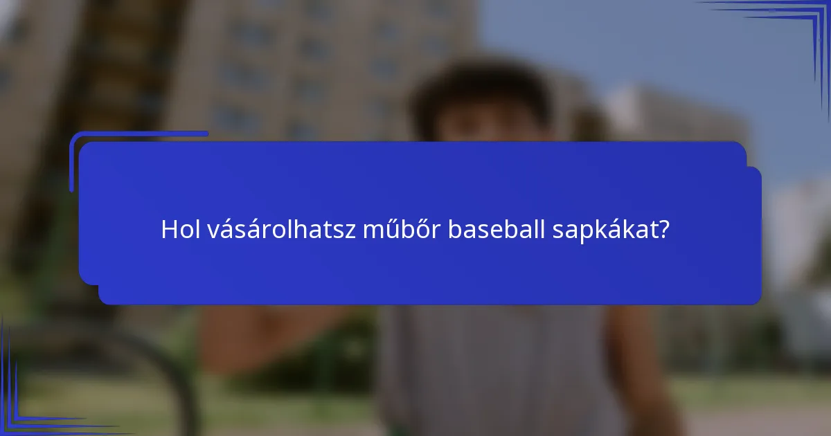 Hol vásárolhatsz műbőr baseball sapkákat?